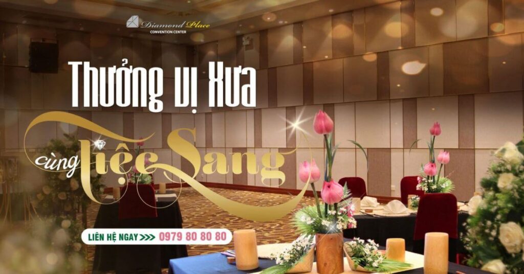 Thưởng vị xưa cùng tiệc sang tại nhà hàng Diamond Place