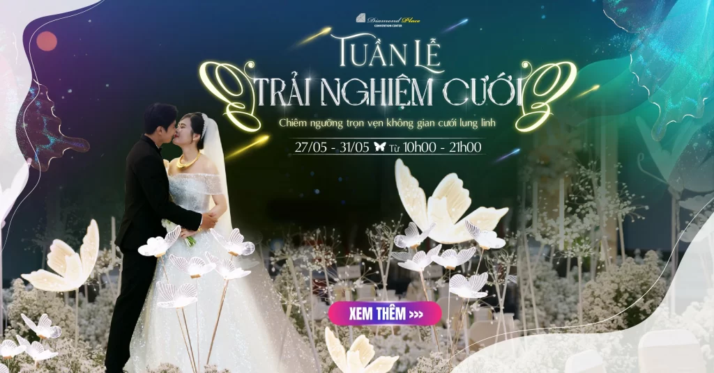 Tuần lễ trải nghiệm cưới tại Diamond Place