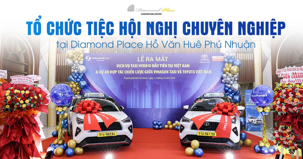 Tổ chức tiệc hội nghị chuyên nghiệp tại Diamond Place Hồ Văn Huê Phú Nhuận
