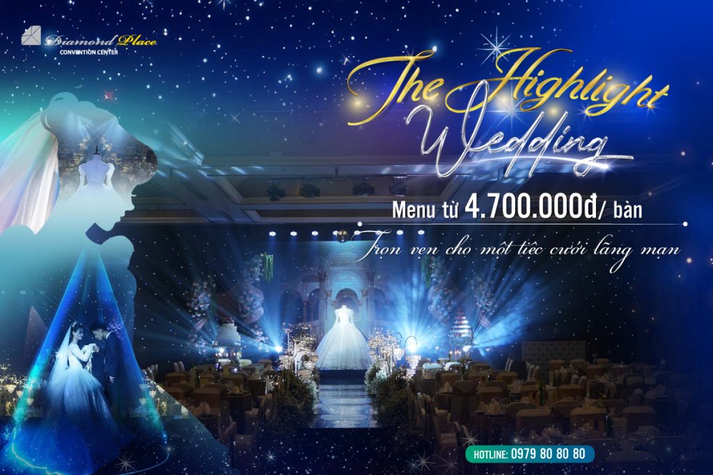 The Highlight Wedding - Một tiệc cưới ấn tượng, dưới ánh sáng tình yêu The Highlight Wedding - Một tiệc cưới ấn tượng, dưới dấu ấn tình yêu