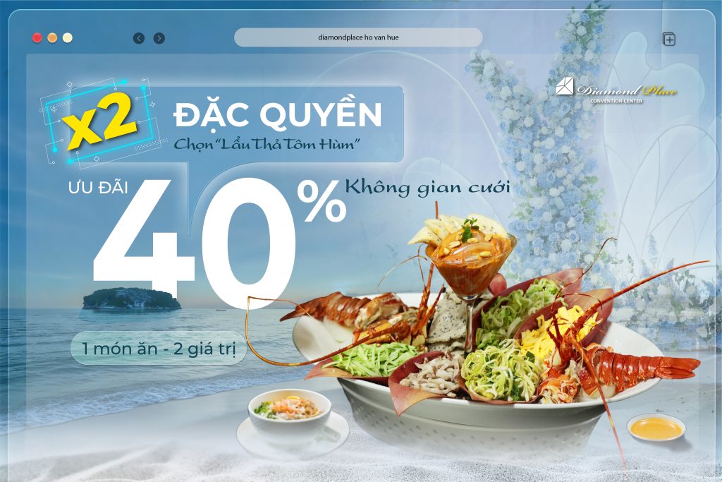 "Lẩu thả tôm hùm" - Món mới trong menu tiệc cưới Diamond Place Chọn "Lẩu thả tôm hùm" nhận ngay 40% ưu đãi không gian cưới tại Diamond Place